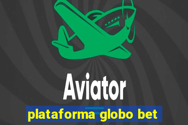 plataforma globo bet